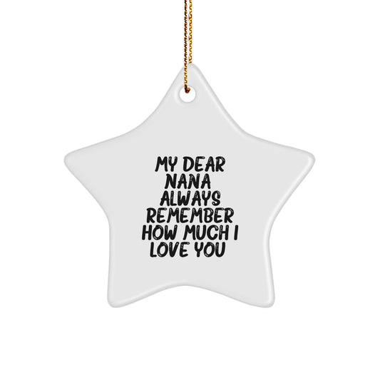 Funny Nana Star Ornament, Gifts from Family, for Grandma, Christmas Unique Gifts, Star Shaped, White Color, Always Remember How Much I Love You. - Image 1