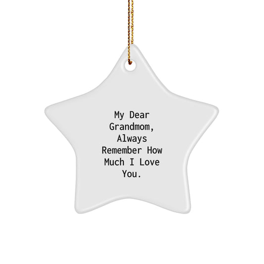 Gifts from Family - 'My Dear Grandmom, Always Remember How Much I Love You.' Funny Grandmom Star Ornament for Christmas Unique Gifts - Image 1