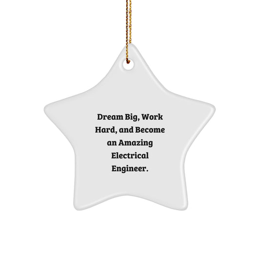 Gifts from Friends and Family, Inspirational Electrical Engineer Star Ornament, Dream Big, Work Hard, and Become an Amazing Star Shaped Christmas Unique Gift for Electrical Engineer Men - Image 1