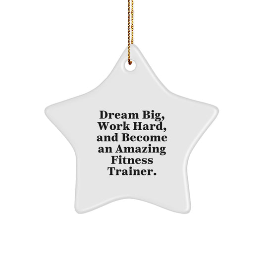 Fitness Trainer Gifts, Inspirational Quotes, Star Ornament, Gifts from Friends, Gifts for Men, Christmas Unique Gifts, Dream Big, Work Hard, Fitness Trainer Motivation - Image 1