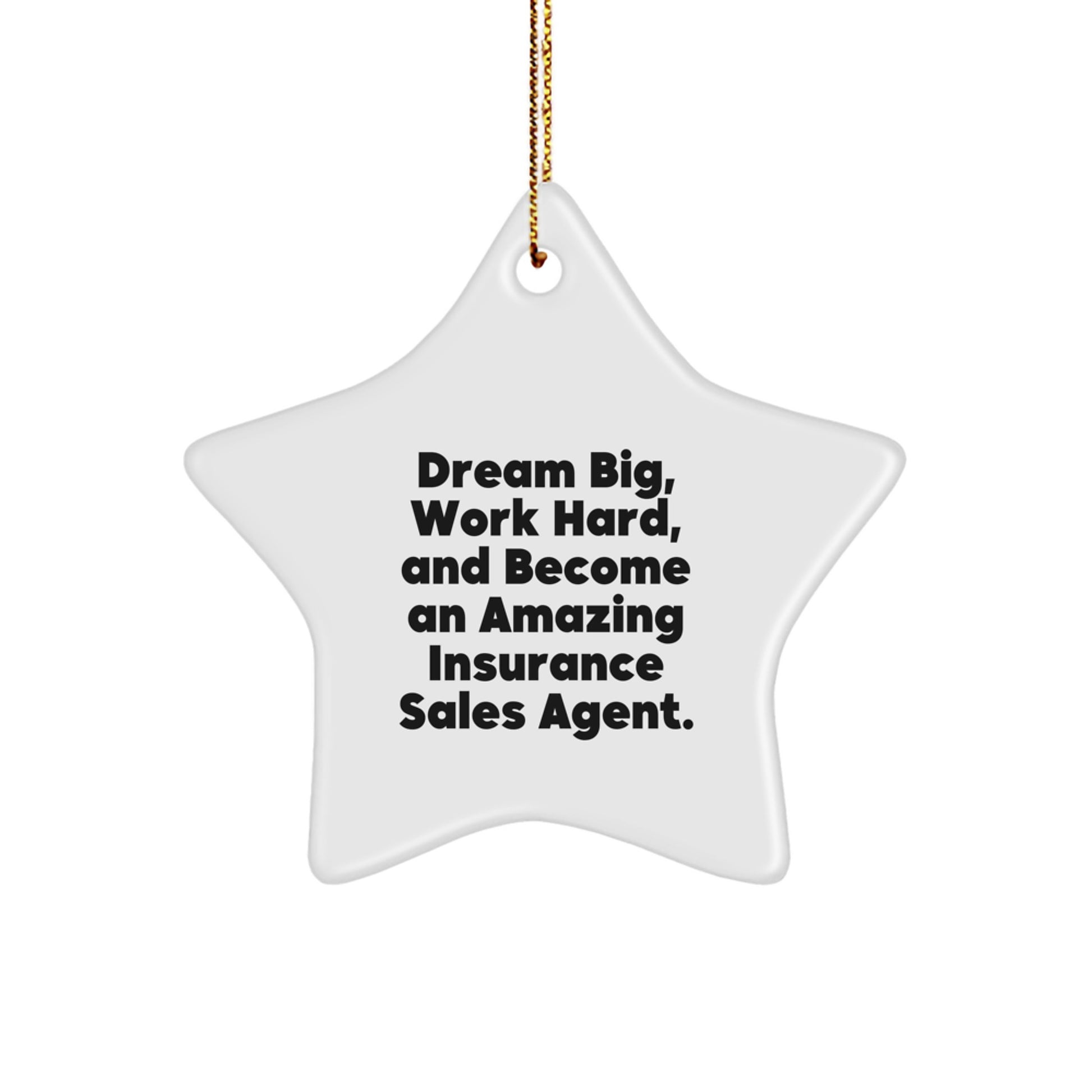Inspirational Insurance Sales Agent Gifts, Star Ornament, Dream Big, Unique Christmas Unique Gifts for Insurance Sales Agent, Gifts from Men to Insurance Sales Agent - Image 1