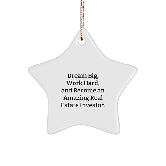 Gifts from Men - Unique Christmas Unique Gifts for Real Estate Investor - Inspirational Star Ornament, 'Dream Big, Work Hard, And Become An Amazing Real Estate Investor.' - Image 1