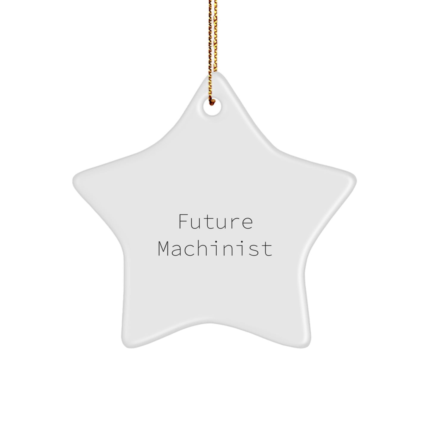 Funny Future Machinist Gifts from Men, Unique Star Ornament for Christmas Unique Gifts, Inspirational Machinist - Image 1