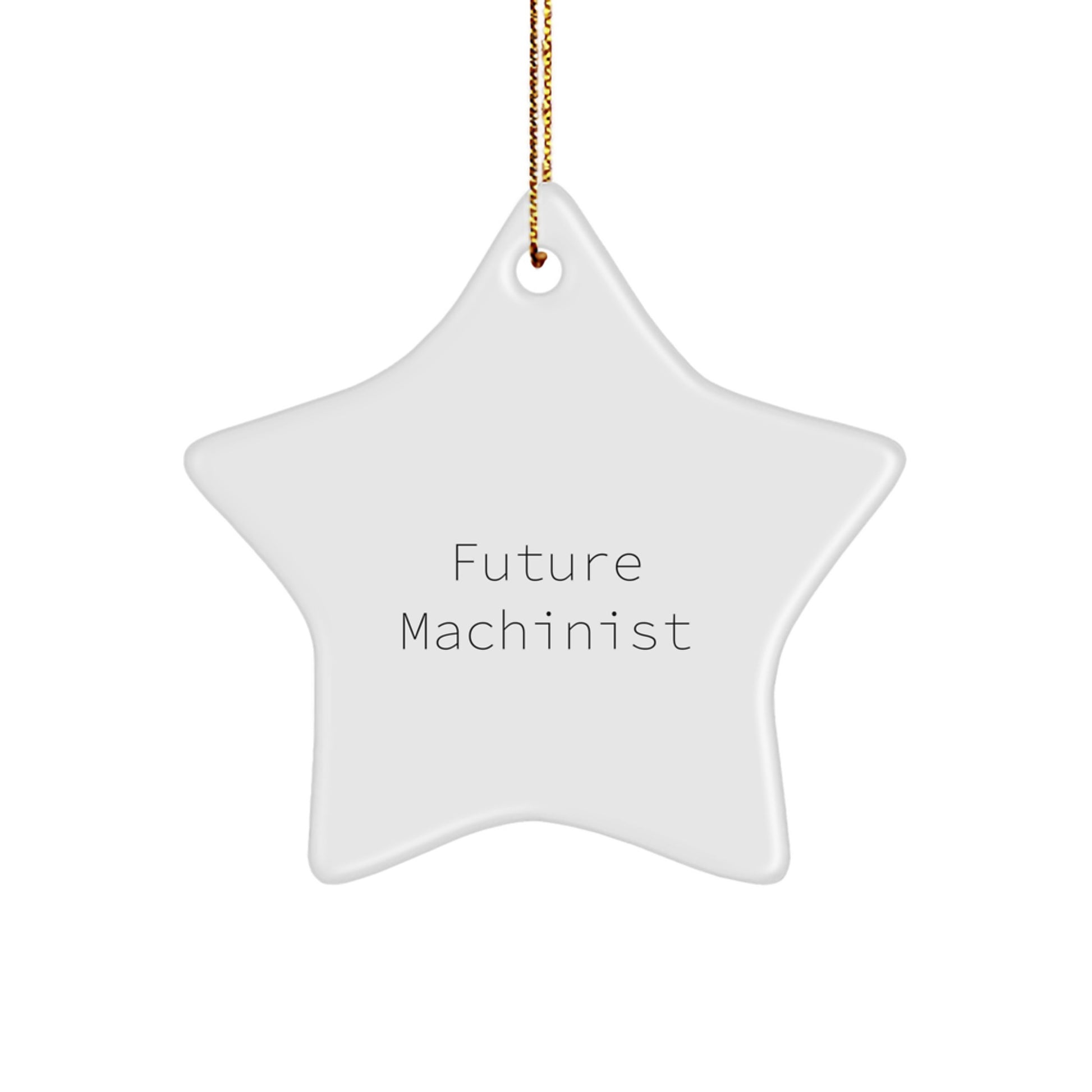 Funny Future Machinist Gifts from Men, Unique Star Ornament for Christmas Unique Gifts, Inspirational Machinist - Image 1