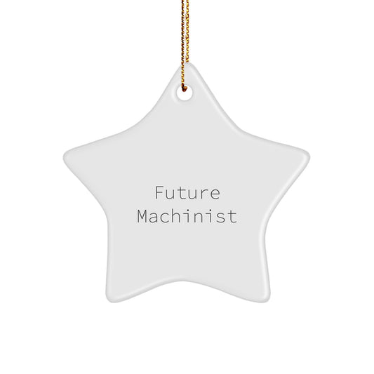 Funny Future Machinist Gifts from Men, Unique Star Ornament for Christmas Unique Gifts, Inspirational Machinist - Image 1