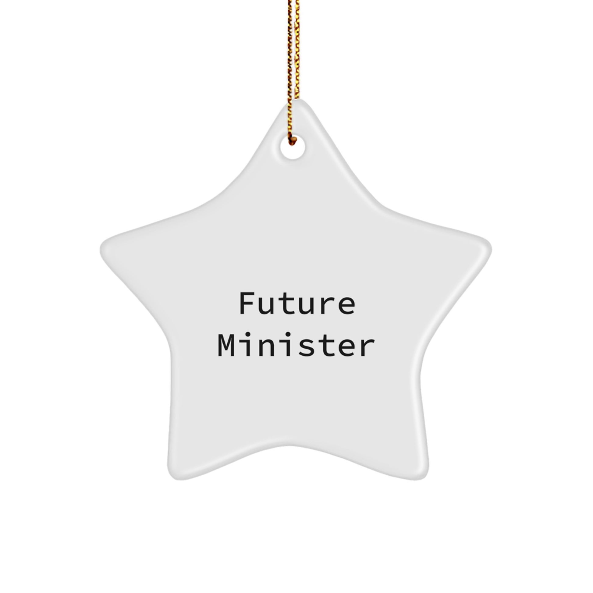 Funny Future Minister Quote Star Ornament Gifts from Friends, Gifts for Minister, Unique Christmas Unique Gifts - Image 1