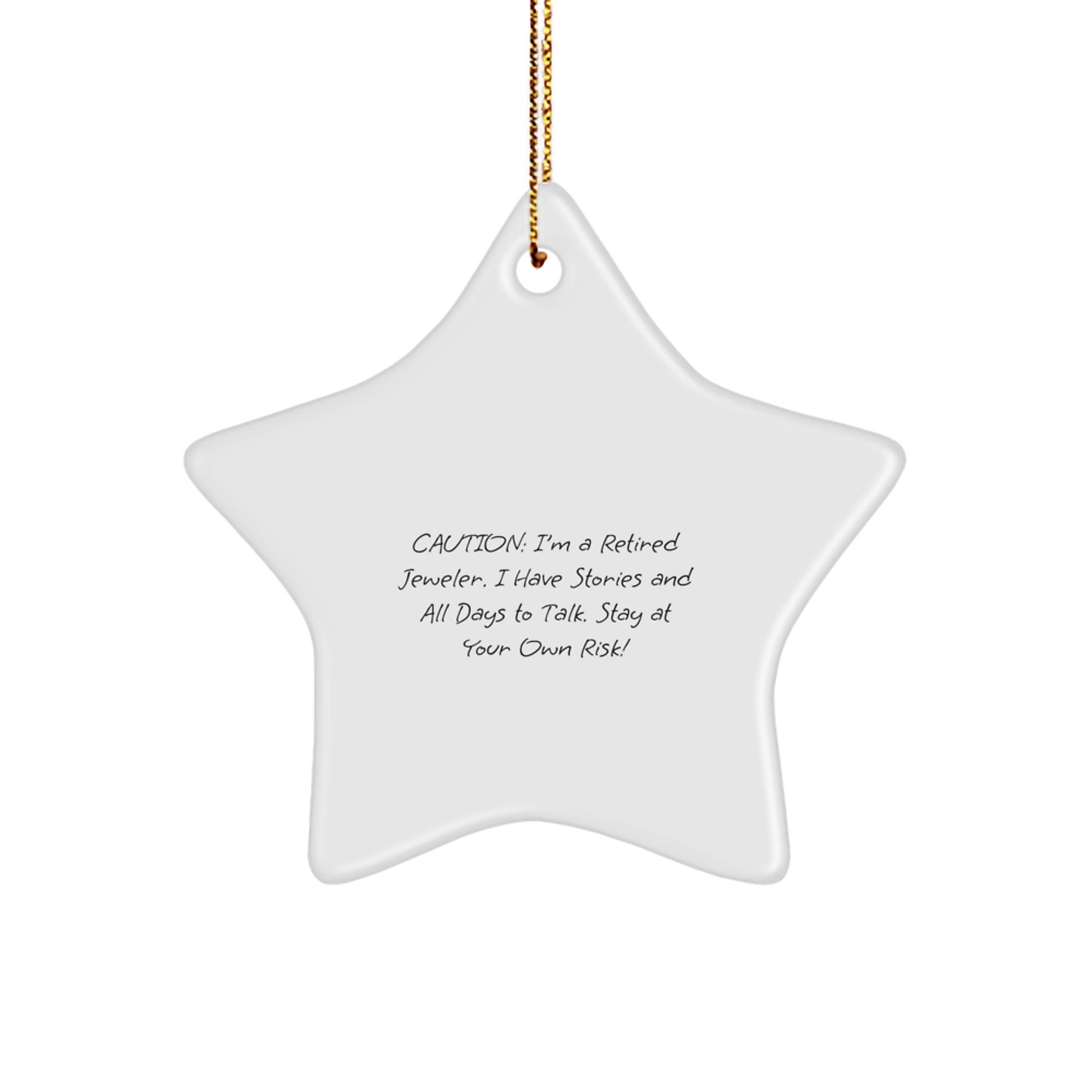A Cautionary Tale: Gifts from Friends and Family to the Jeweler in Your Life, Star Ornament for Christmas Cheer, Funny Quote from a Retired Jeweler - Image 1