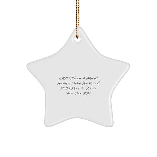 A Cautionary Tale: Gifts from Friends and Family to the Jeweler in Your Life, Star Ornament for Christmas Cheer, Funny Quote from a Retired Jeweler - Image 1