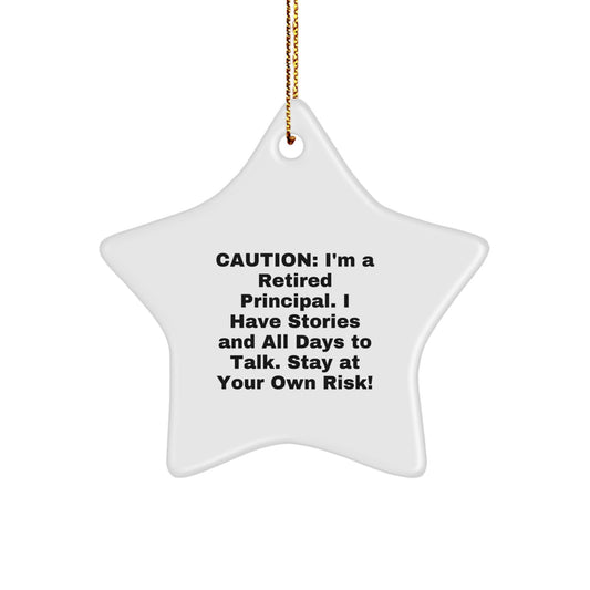 Funny Principal Gifts - 'Caution: I'm A Retired Principal... Stay At Your Own Risk!' White Star Ornament for Christmas - Image 1