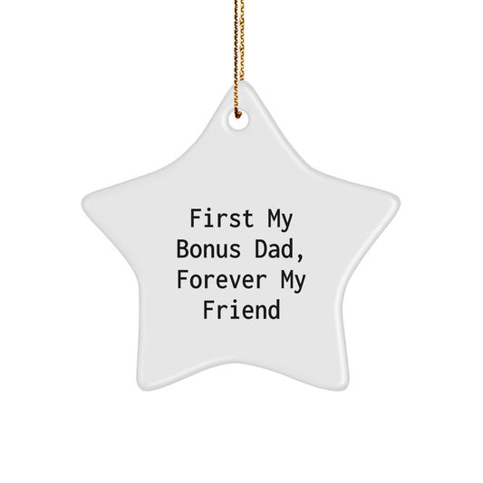 Funny Bonus Dad Gifts from Men for Christmas Unique Gifts, Star Ornament with Quote 'First My Bonus Dad, Forever My Friend', White Star Shaped - Image 1