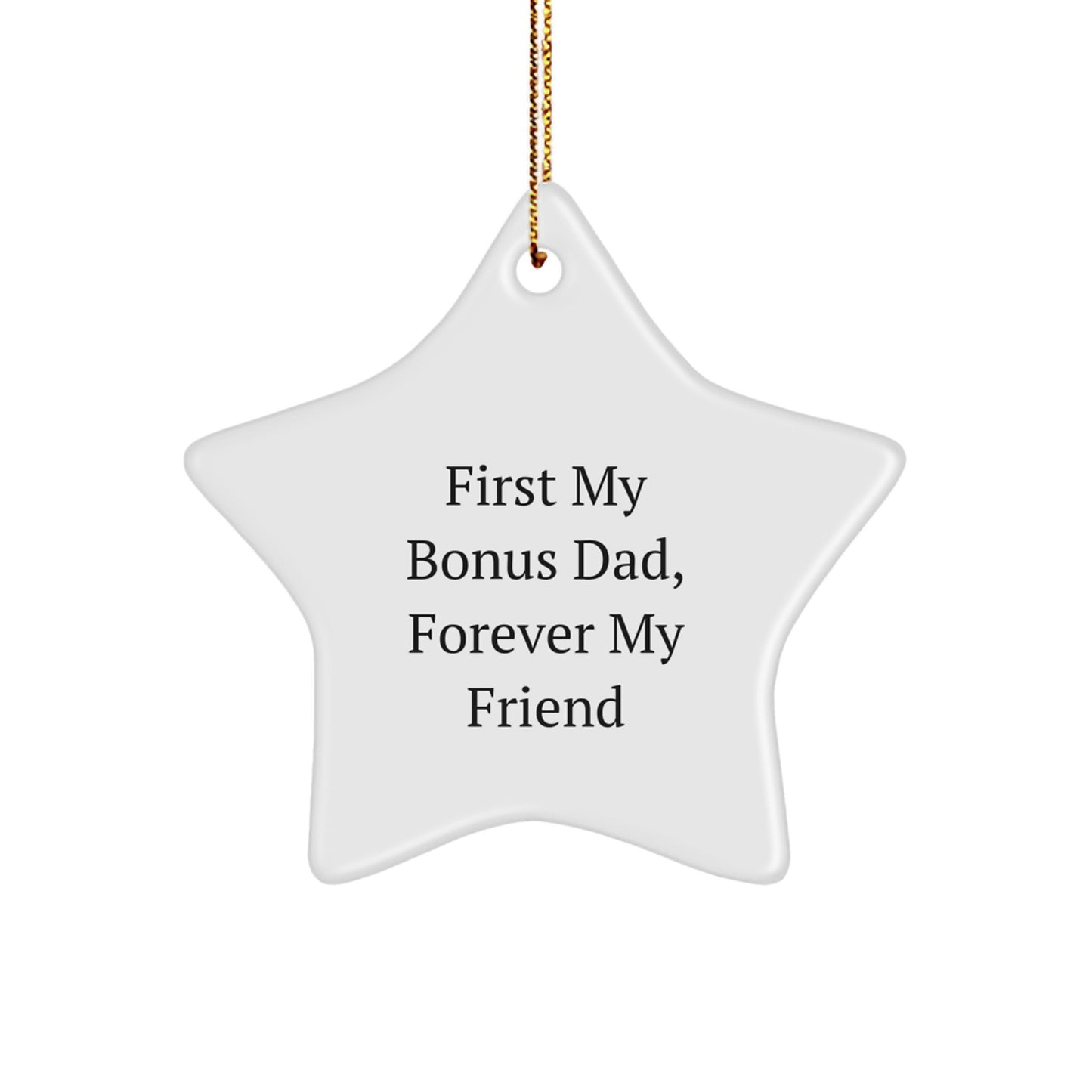 Funny Bonus Dad Gifts for Men, 'First My Bonus Dad, Forever My Friend' Star Ornament, Christmas Unique Gifts from Family - Image 1