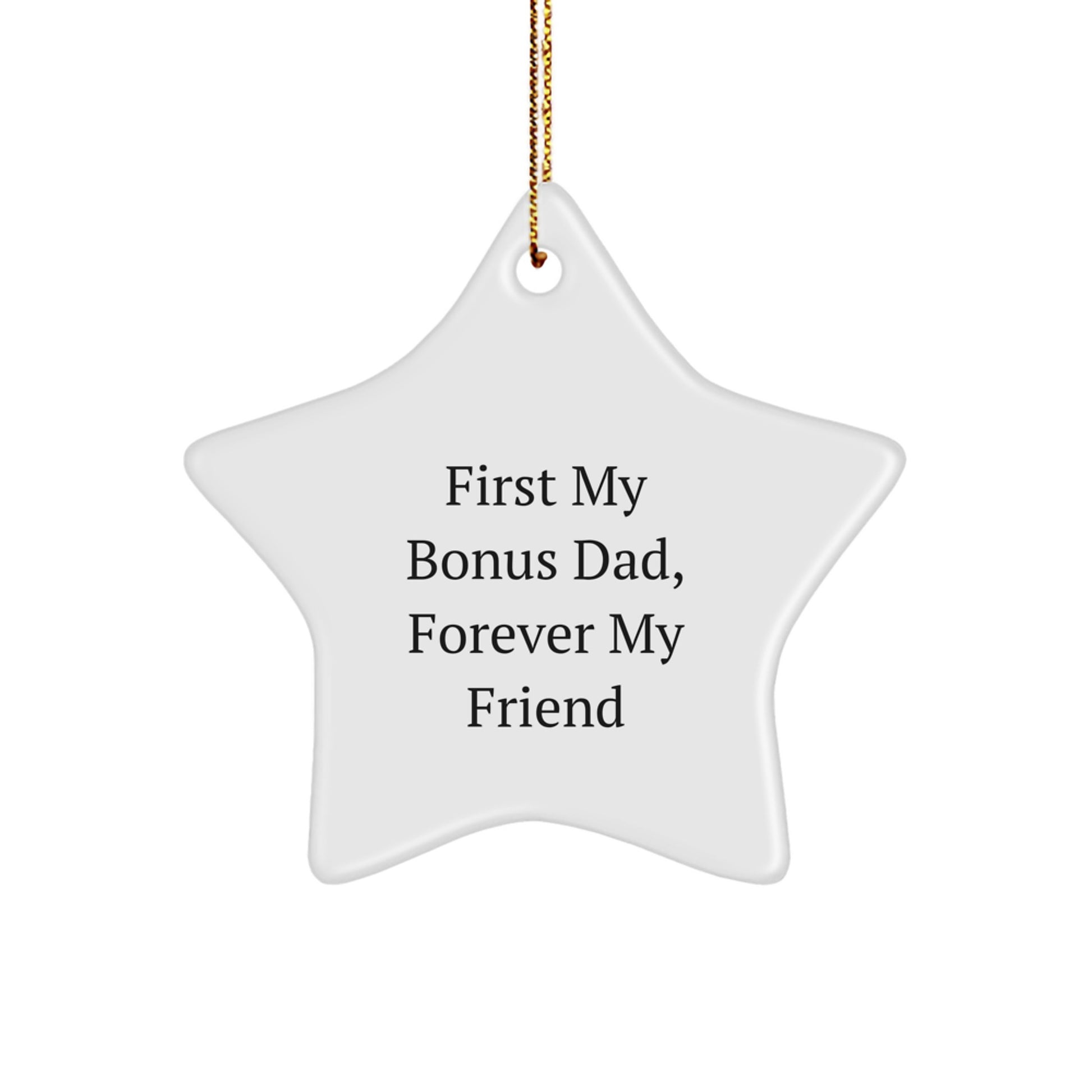 Funny Bonus Dad Gifts for Men, 'First My Bonus Dad, Forever My Friend' Star Ornament, Christmas Unique Gifts from Family - Image 1