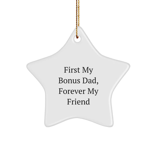 Funny Bonus Dad Gifts for Men, 'First My Bonus Dad, Forever My Friend' Star Ornament, Christmas Unique Gifts from Family - Image 1