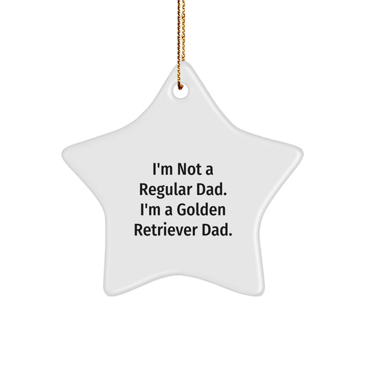 Funny Golden Retriever Dad Gifts for Men, 'I'm Not A Regular Dad. I'm A Golden Retriever Dad.' Star Ornament for Christmas, Gifts from Family - Image 1