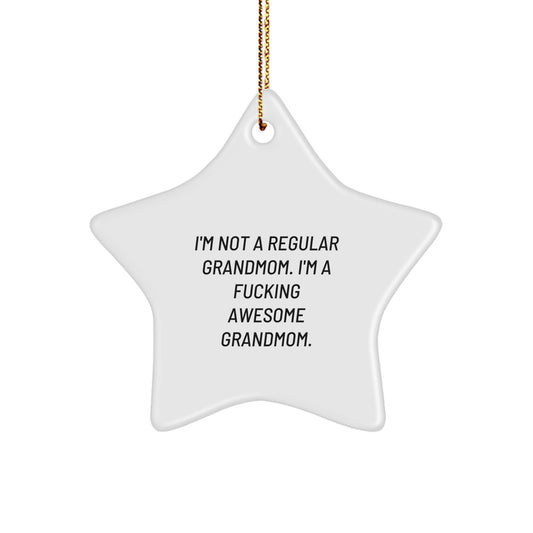 Funny Grandmom Gifts - 'I'm Not A Regular Grandmom. I'm A F--king Awesome Grandmom.' Star Ornament, White Star Shaped, Christmas Unique Gifts from Family - Image 1