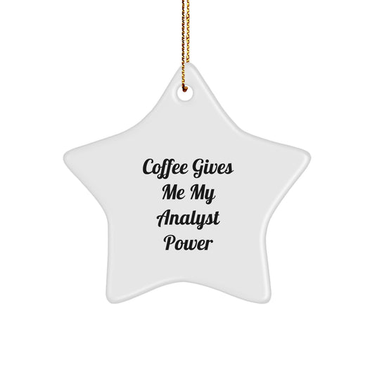 Funny Analyst Gifts from Friends, Christmas Unique Star Ornament for Analyst, Coffee Gives Me My Analyst Power - Image 1