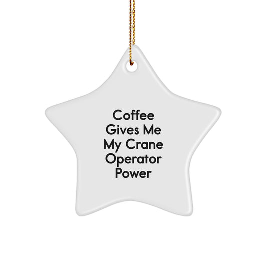 Funny Crane Operator Gifts from Friends, 'Coffee Gives Me My Crane Operator Power' Star Ornament, Gifts for Crane Operator, Christmas Unique Gifts - Image 1
