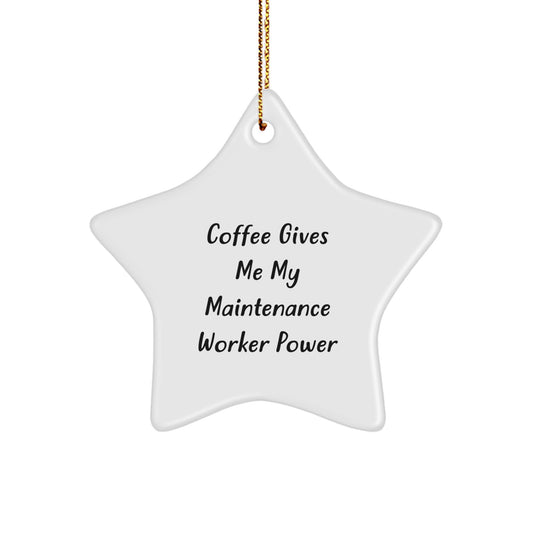 Funny Maintenance Worker Gifts from Friends, Coworkers, Family - Coffee Gives Me My Power Star Ornament for Men, Women, Maintenance Workers, Christmas - Image 1