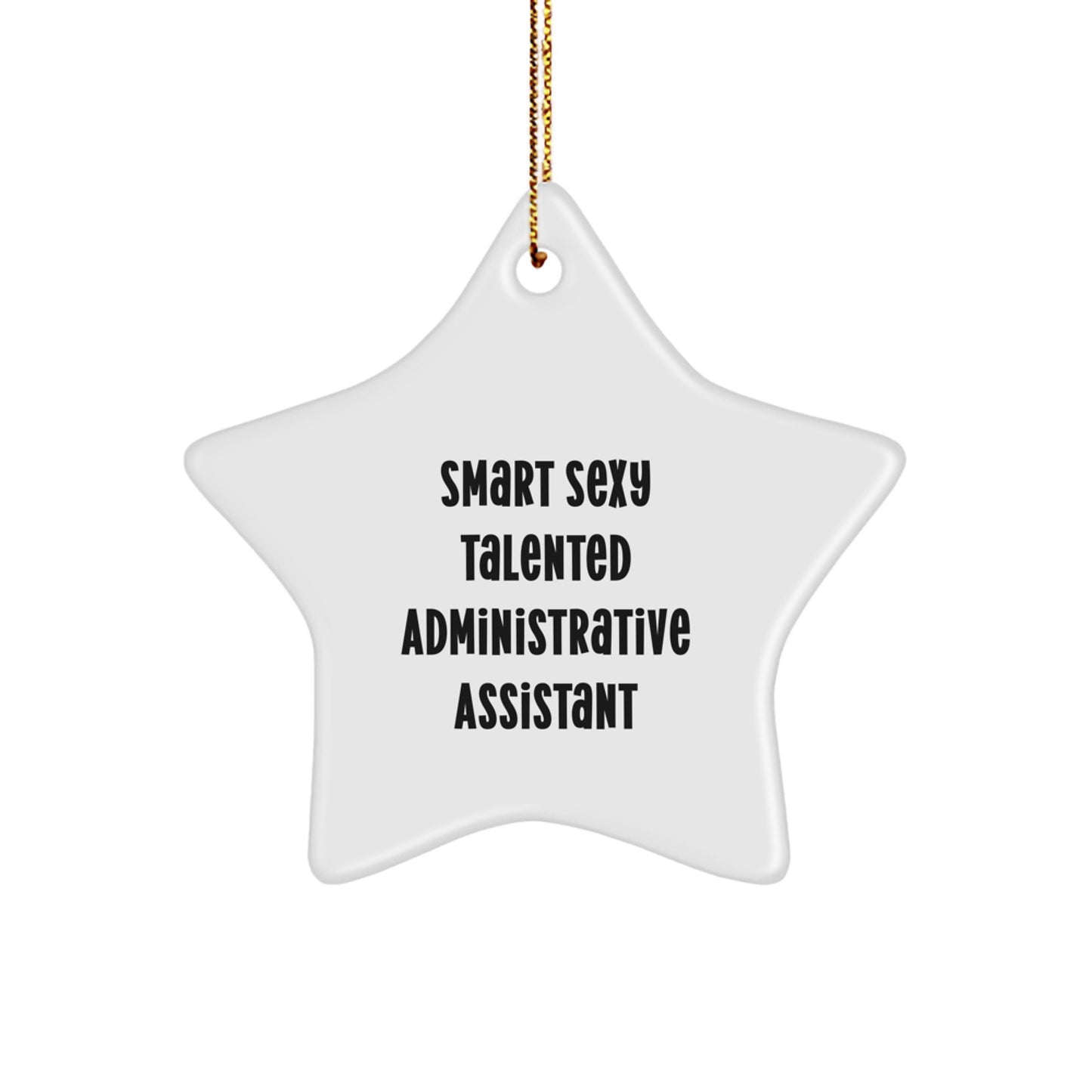Gifts from Men to the Smart Sexy Talented Administrative Assistant, Funny Star Ornament for Christmas Unique Gifts - Image 1