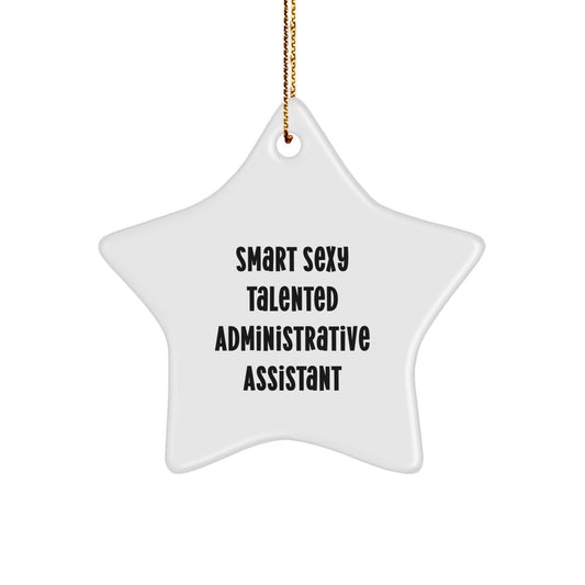 Gifts from Men to the Smart Sexy Talented Administrative Assistant, Funny Star Ornament for Christmas Unique Gifts - Image 1