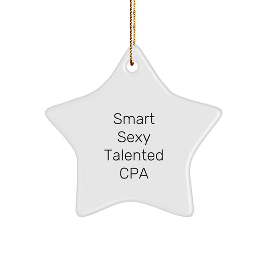 Smart Sexy Talented CPA Gifts for Friends, Family, or Coworkers this Christmas - 'Funny' Quote Star Ornament - Image 1