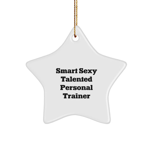 Funny Personal Trainer Star Ornament Gifts from Friends for Christmas, Unique Personal Trainer Gift Ideas, Smart Sexy Talented Personal Trainer Star Decoration - Image 1