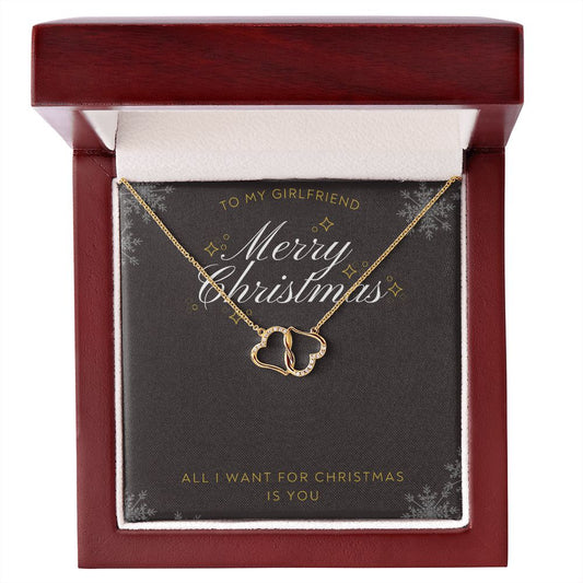 To My Girlfriend | All I Want for Christmas | Everlasting Love Necklace