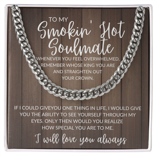 To My Stunning Smokin' Hot Soulmate | Wooden  Panel King | Cuban Link Chain