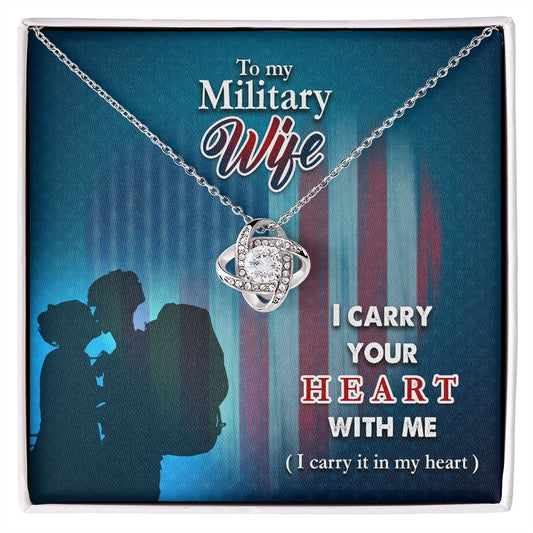 To My Military Wife | I Carry Your Heart | Love Knot Necklace