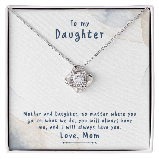 To My Daughter | Always Have You | Love Knot Necklace