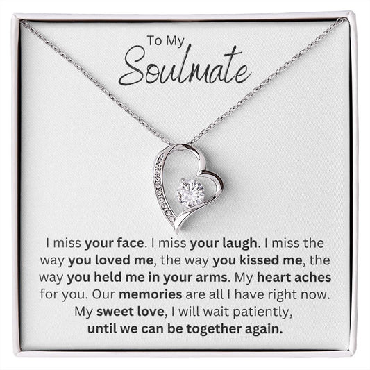 To My Soulmate | I Miss Your Face | Forever Love Necklace